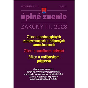 

Aktualizácia III/3 2023 Sociálne poistenie: Úplné znenie Zákony II. 2023