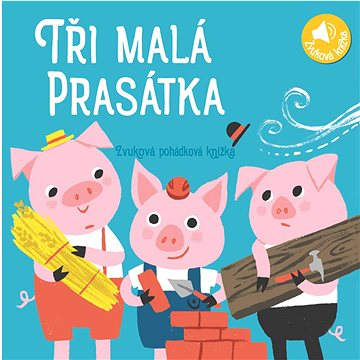 

Tři malá prasátka: Zvuková pohádková knížka