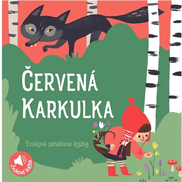 

Červená Karkulka: Zvuková pohádková knížka