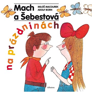 

Mach a Šebestová na prázdninách