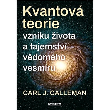 

Kvantová teorie: vzniku života a tajemství vědomého vesmíru