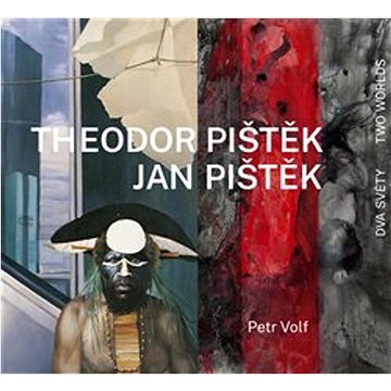 

Theodor Pištěk Jan Pištěk Dva světy