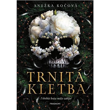 

Trnitá kletba: I křehká krása může zabíjet