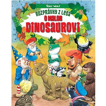 

O malom dinosaurovi: Rozprávky z lesa