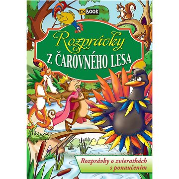 

Rozprávky z čarovného lesa: Rozprávky o zvieratkách s ponaučením
