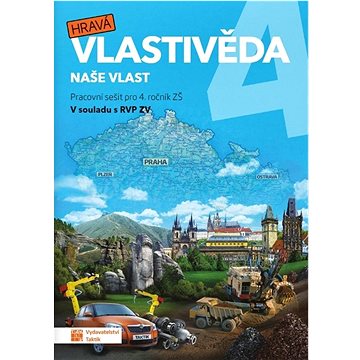 

Hravá vlastivěda 4 Naše vlast Pracovní sešit: Pracovní sešit pro 4. ročník ZŠ