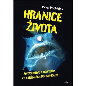 

Hranice života: Živočichové a rostliny v extrémních podmínkách