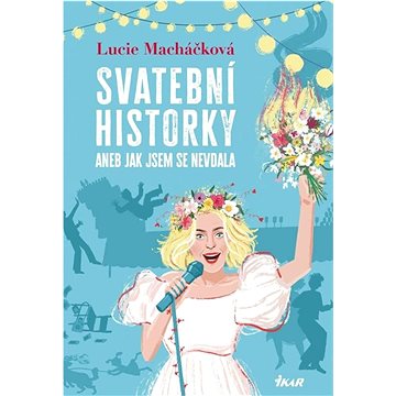

Svatební historky aneb Jak jsem se nevdala