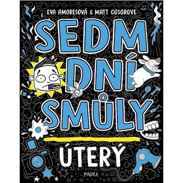 

Sedm dní smůly Úterý