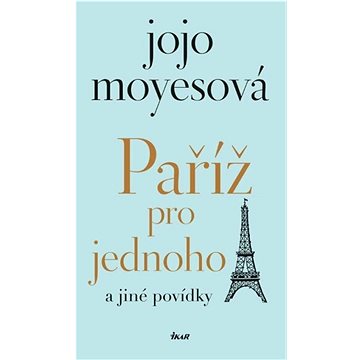 

Paříž pro jednoho a jiné povídky
