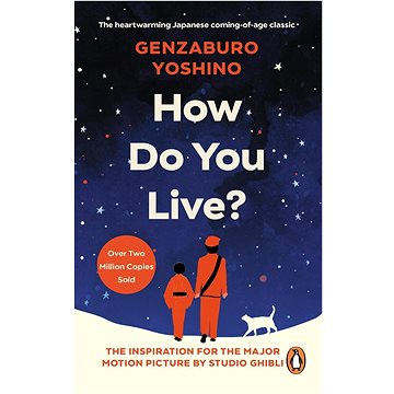 

How Do You Live: The uplifting Japanese classic that has enchanted millions