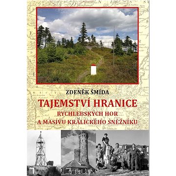 

Tajemství hranice: Rychlebských hor a masívu Králického Sněžníku