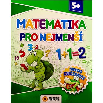 

Matematika pro nejmenší: Zábavná cvičebnice