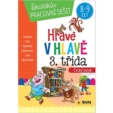 

Hravě v hlavě 3. třída Český jazyk: Školákův pracovní sešit