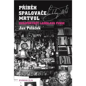 

Příběh spalovače mrtvol: Dvojportrét Ladislava Fukse