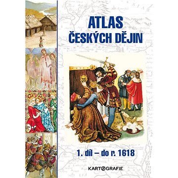

Atlas českých dějin 1. díl do roku 1618: do roku 1618