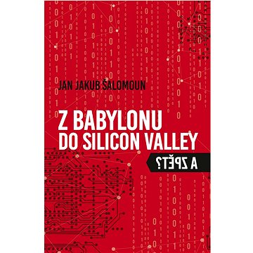 

Z Babylonu do Silicon Valley a zpět