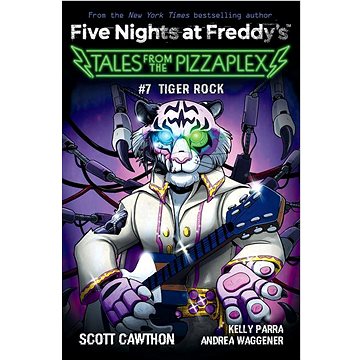 

Five Nights at Freddy's: #7 Tiger Rock