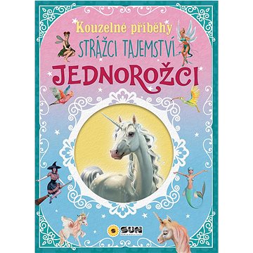 

Kouzelné příběhy Jednorožci: Strážci tajemství