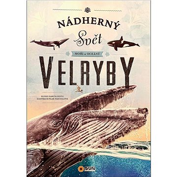 

Velryby: Nádherný svět moří a oceánů