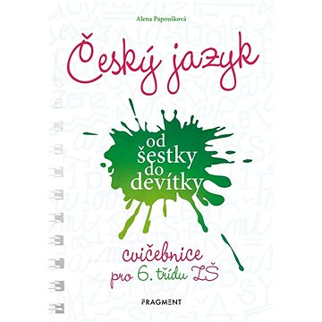 

Český jazyk od šestky do devítky: Cvičebnice pro 6. třídu ZŠ