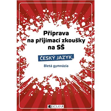

Příprava na přijímací zkoušky na SŠ Český jazyk: 8letá gymnázia
