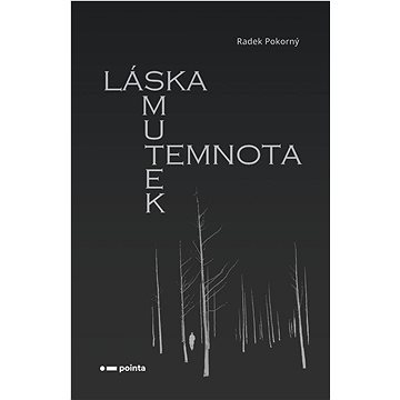 

Láska, smutek, temnota