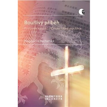 

Bouřlivý příběh: Postavení katolíků v Čínské lidové republice