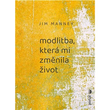 

Modlitba, která mi změnila život
