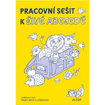 

Pracovní sešit k Živé abecedě: Vzdělávací obor Český jazky a literatura