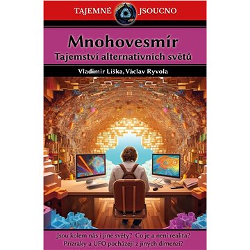 

Mnohovesmír: Tajemství alternativních světů