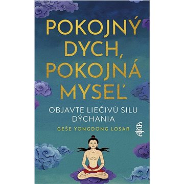 

Pokojný dych, pokojná myseľ: Objavte liečivú silu dýchania