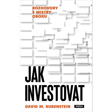 

Jak investovat: Rozhovory s mistry oboru