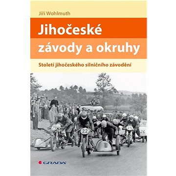 

Jihočeské závody a okruhy: Století jihočeského silničního závodění