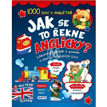 

Jak se to řekne anglicky: 1000 slov v angličtině