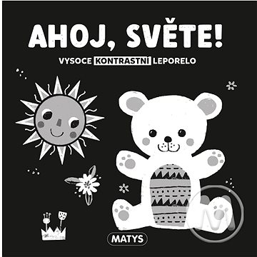 

Ahoj, světe!: Vysoce kontrastní leporelo