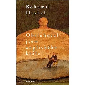 

Obsluhoval jsem anglického krále