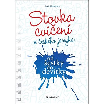 

Stovka cvičení z českého jazyka: od šestky do devítky