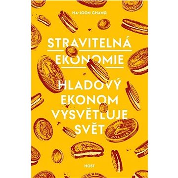 

Stravitelná ekonomie: Hladový ekonom vysvětluje svět