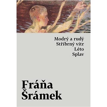 

Modrý a rudý. Stříbrný vítr. Léto. Splav