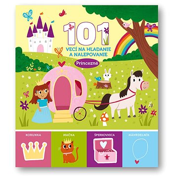 

101 vecí na hľadanie a nalepovanie Princezné