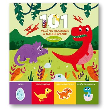 

101 vecí na hľadanie a nalepovanie Dinosaury