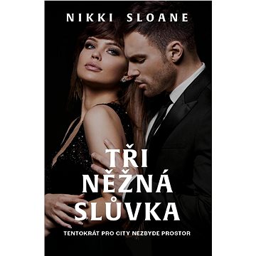 

Tři něžná slůvka: Tentokrát pro city nezbyde prostor