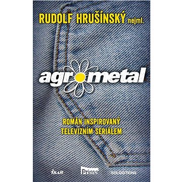 

Agrometal: Román inspirovaný televizním seriálem
