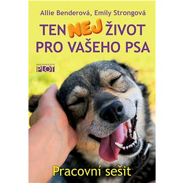 

Ten nej život pro vašeho psa: pracovní sešit