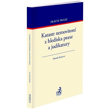 

Katastr nemovitostí z hlediska praxe a judikatury
