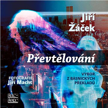 

Převtělování: Výbor z básnických překladů