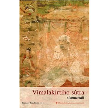 

Vimalakírtiho sútra: Učení o nepředstavitelném vysvobození