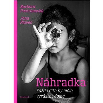 

Náhradka: Každé dítě by mělo mít vlastní domov