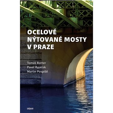 

Ocelové nýtované mosty v Praze